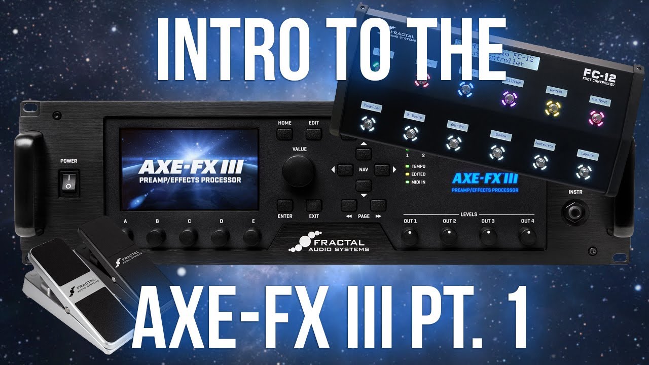 Introduction to the Axe-Fx III (Part 1)