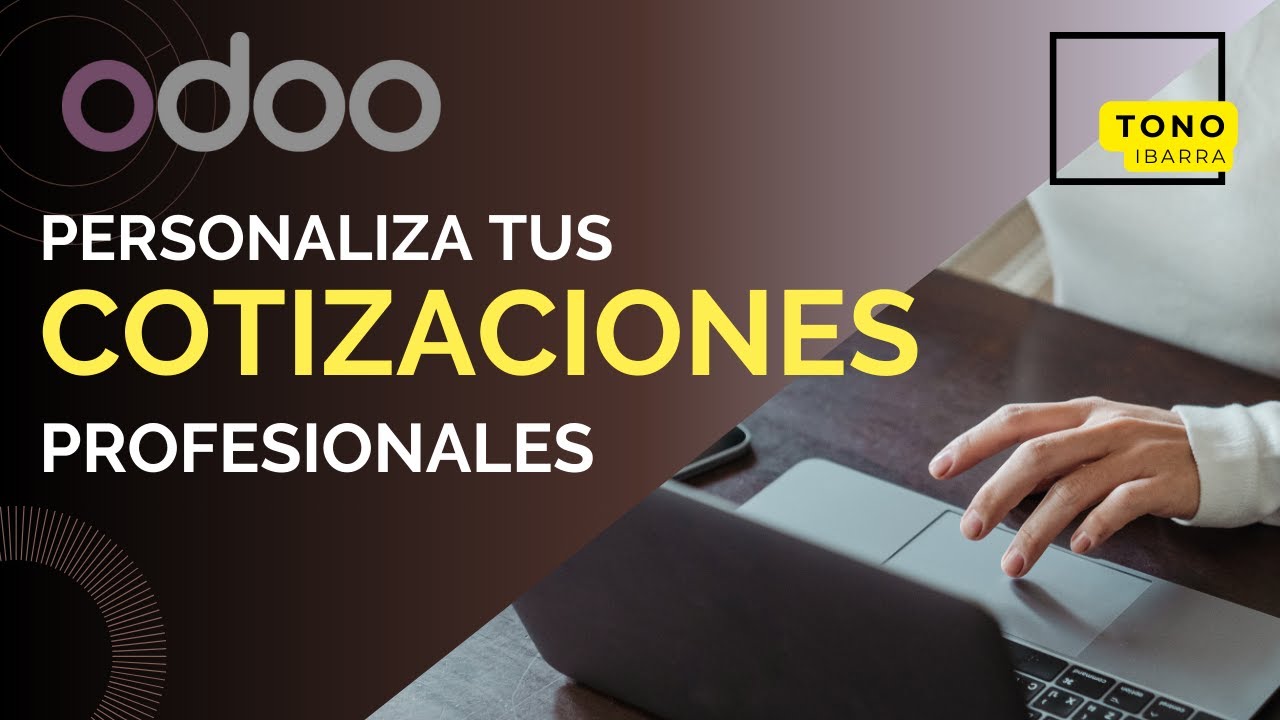 🚫 No sigas enviando cotizaciones aburridas a tus clientes! Aprende a personalizarlas en Odoo