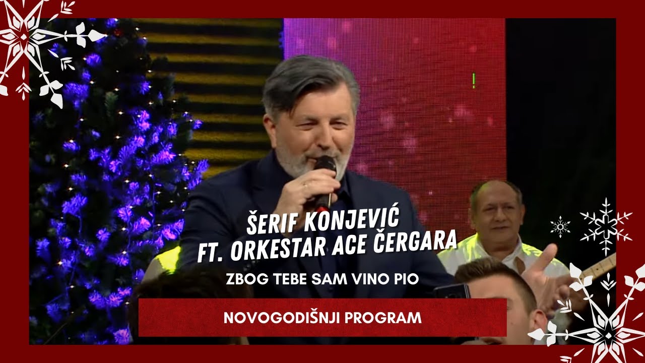 Šerif Konjević ft. Orkestar Ace Čergara - Zbog tebe sam vino pio [Novogodišnji program 2020]