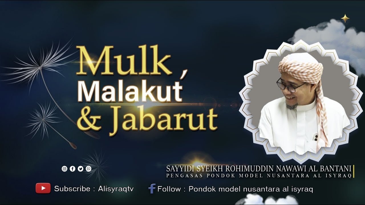 Mulk , Malakut & Jabarut | Syeikh Rohimuddin Nawawi Bantany