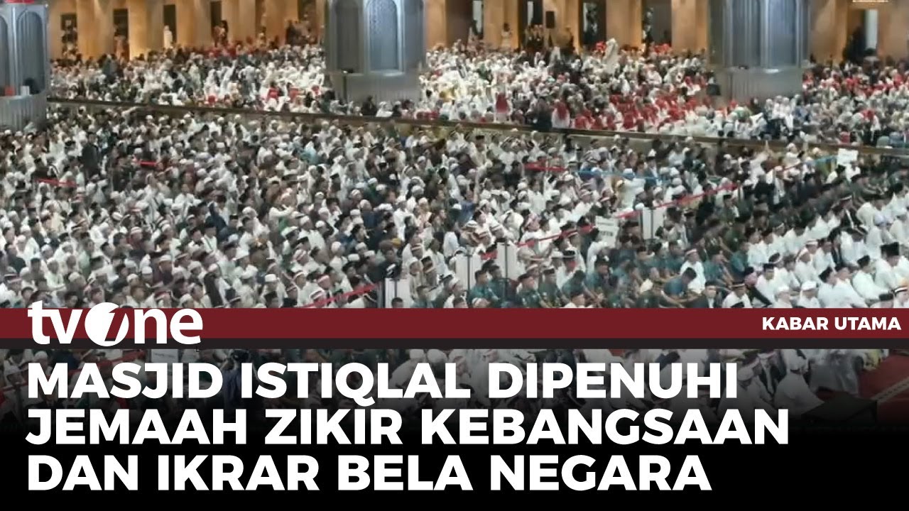 Ribuan Jemaah Hadiri Zikir Kebangsaan dan Ikrar Bela Negara | Kabar Utama tvOne
