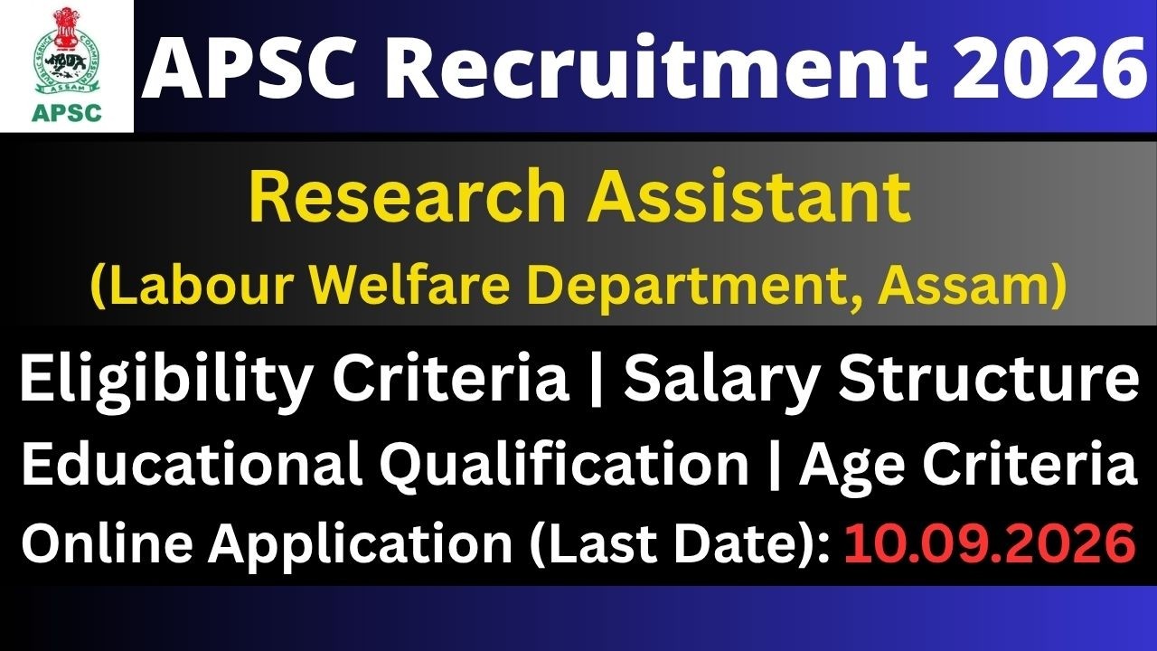 APSC Recruitment 2026: Research Assistant (Labour Welfare Department)