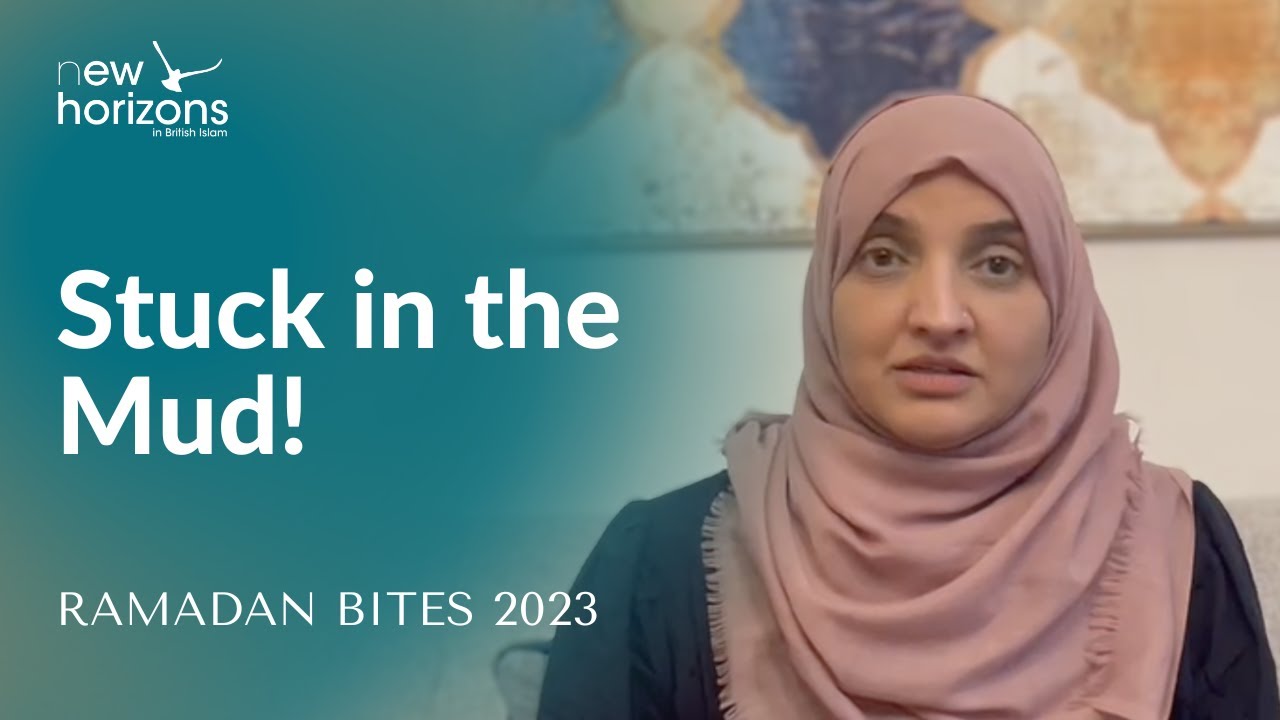 Stuck in the Mud! | Saima Ahsan | Ramadan Bites 2023