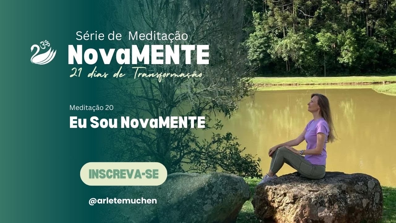Meditação 21| Eu Sou novaMENTE | Série novaMENTE – 21 dias de transformação
