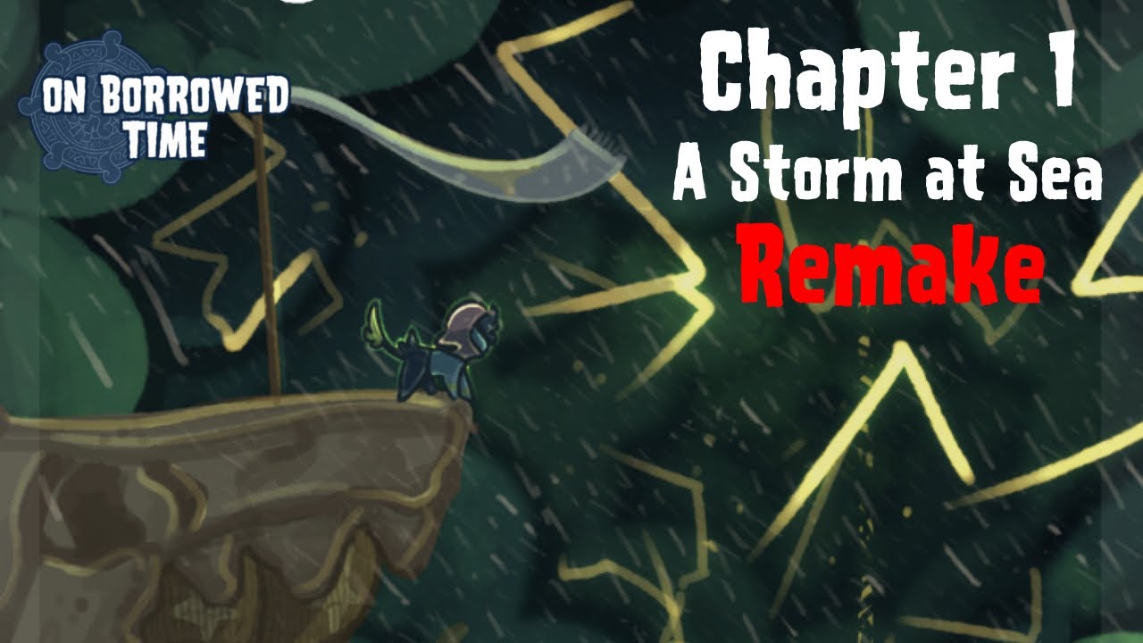 On Borrowed Time | Chapter 1 | A Storm at Sea (Remake)