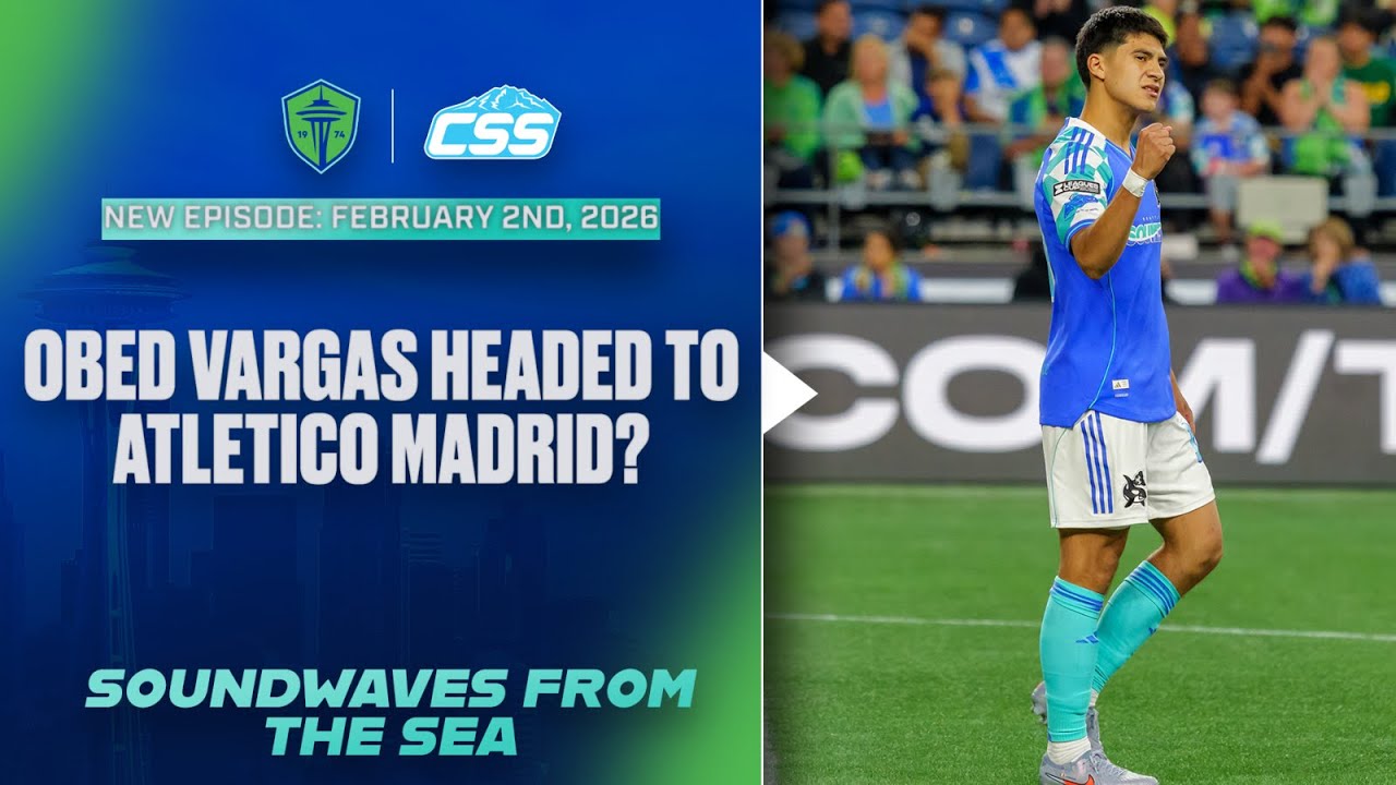 Obed Vargas set to join Atlético Madrid? - Soundwaves from the Sea, February 2nd, 2026
