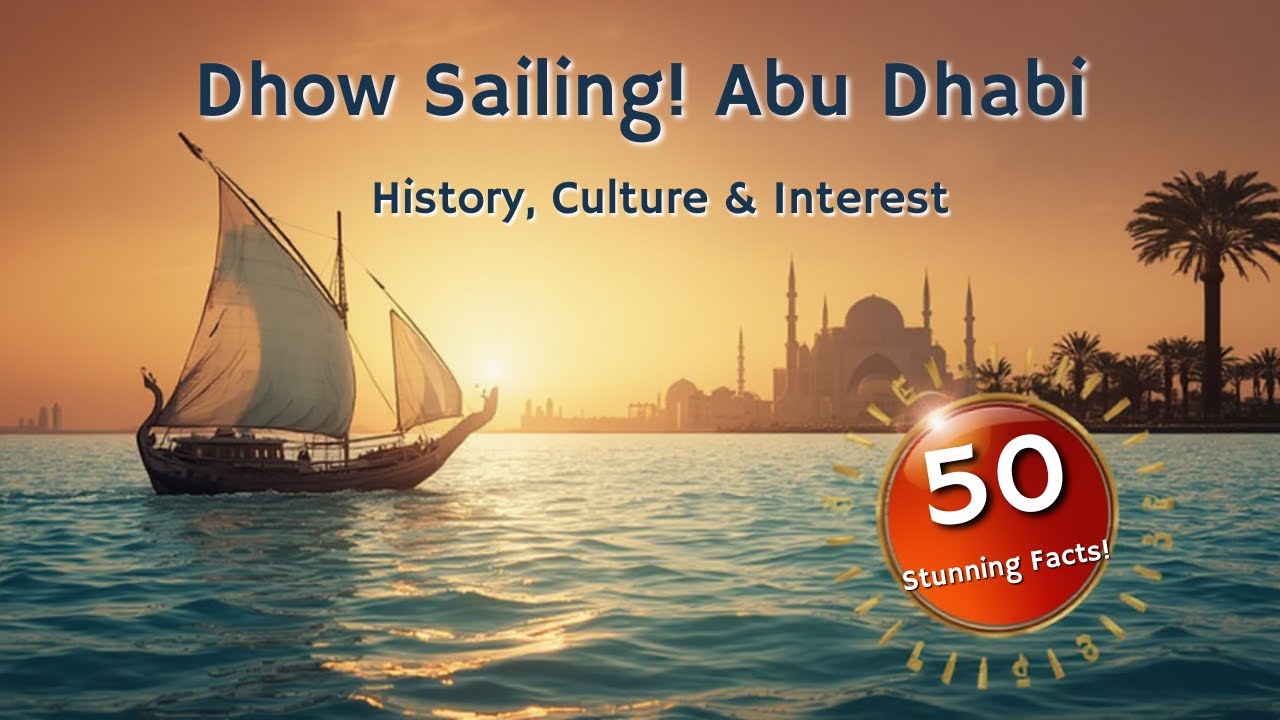 Abu Dhabi Heritage I Dhow Sailing in Abu Dhabi: History, Culture & 50 Stunning Facts! @danishdubai