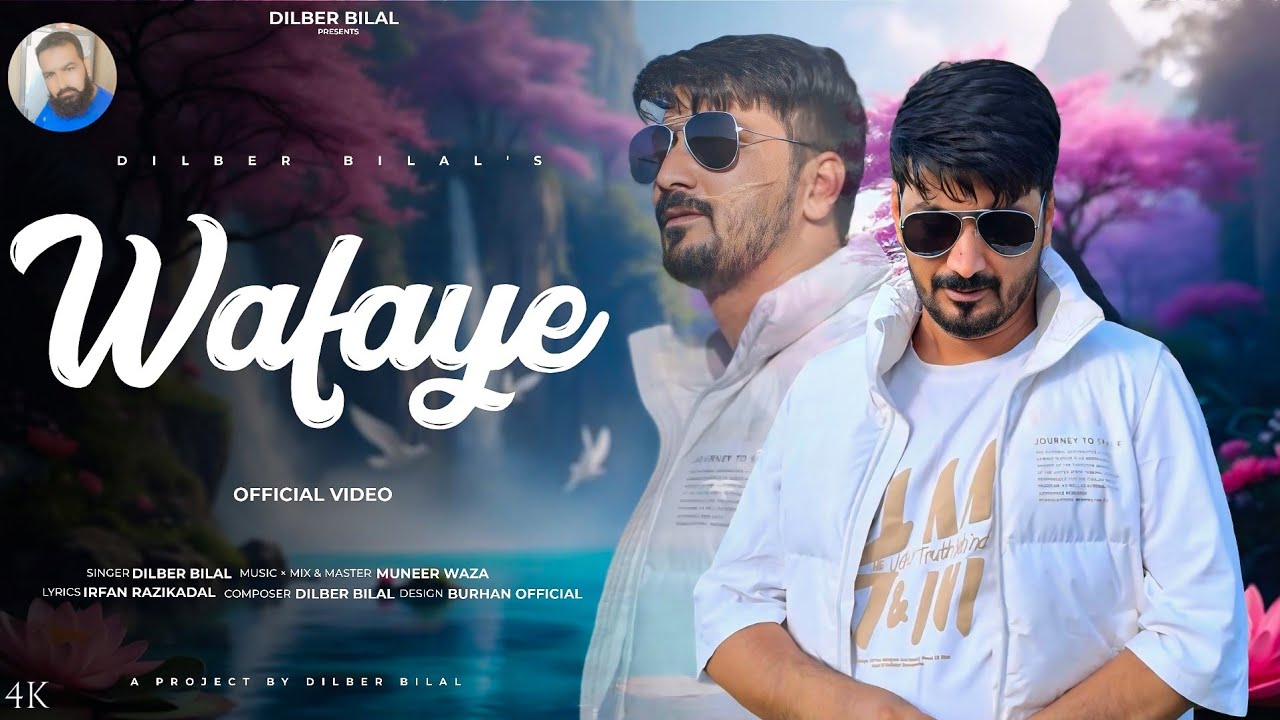 Kashmiri latest Song | Wafaye | Singer Dilber Bilal |Lyrics: Irfan Razikadal | 7889374775....