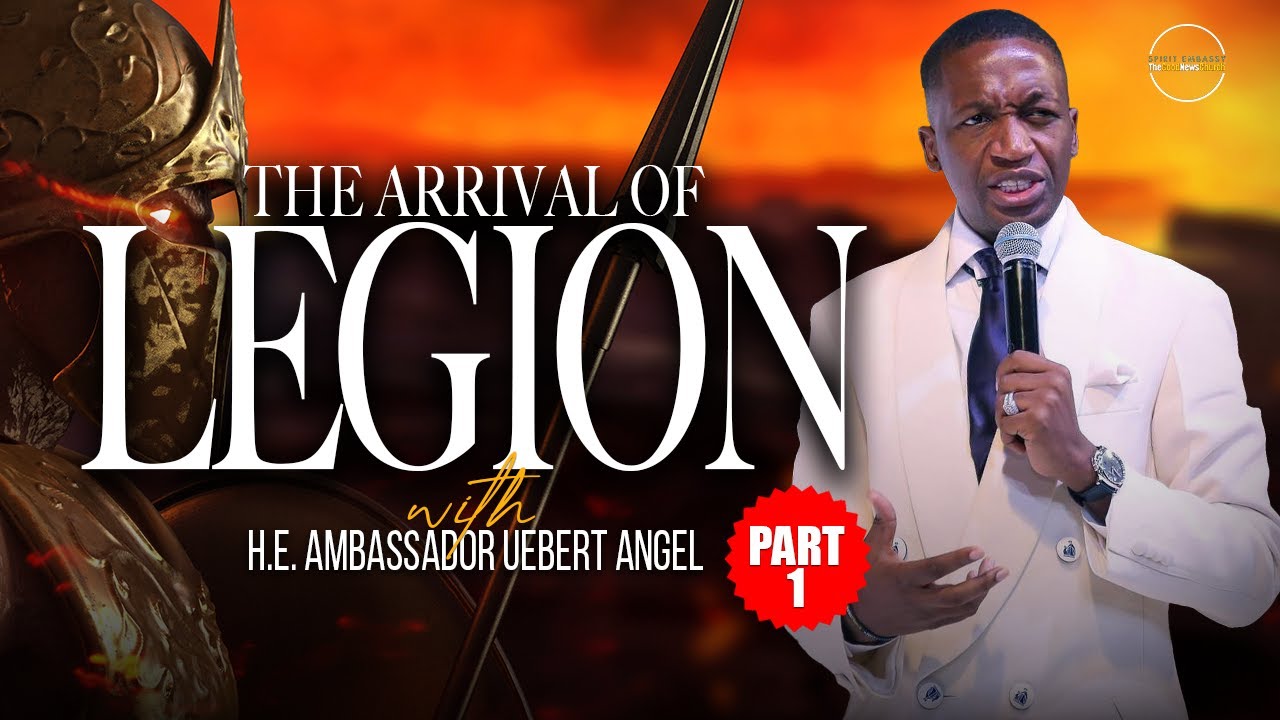 The Arrival of Legion Part 1 - with H.E. Ambassador Uebert Angel