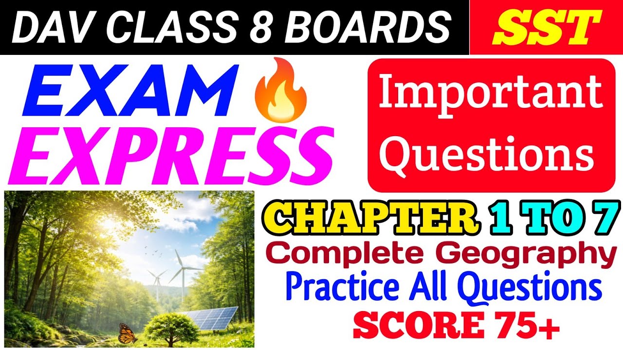 Important Questions 🔥| Chapter 1 to 7 | DAV Class 8 SST | Geography | 