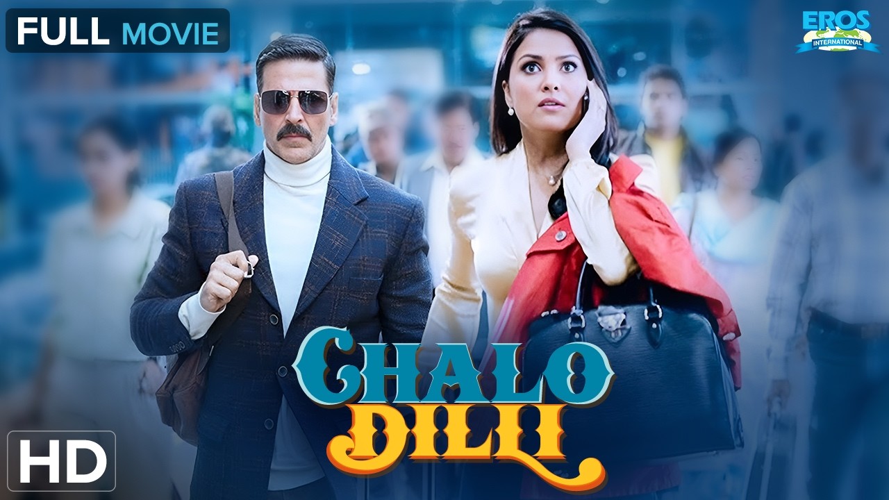 Chalo Dilli - Full Movie (HD) | Akshay Kumar | Lara Dutta | Vinay Pathak | Superhit Romantic Movie