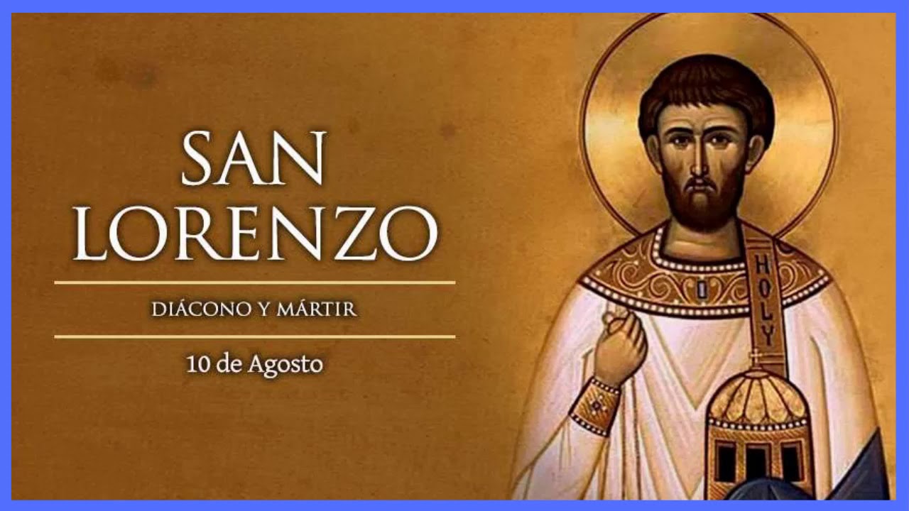 San Lorenzo Mártir Historia y Biografía 🙏
