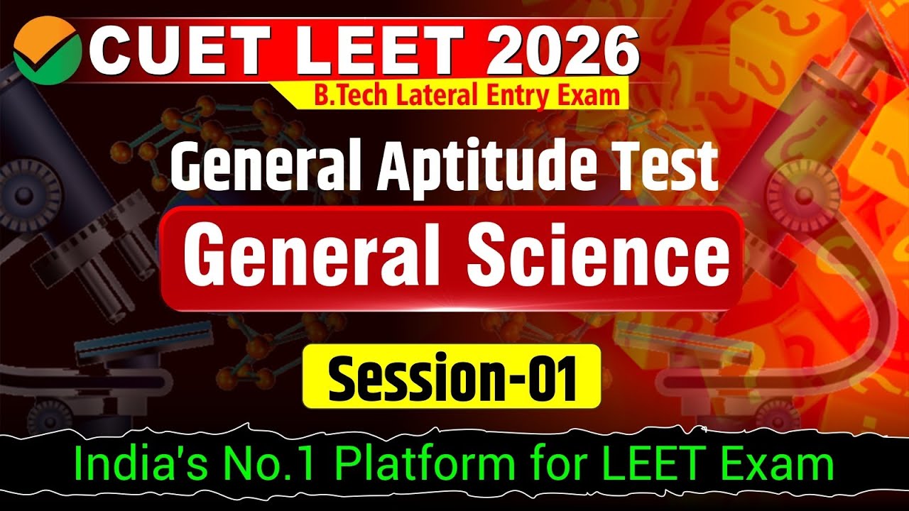 CUET LEET 2026 | General Science | Lect - 01 | General Aptitude Test | Detailed Live Classes #cuet