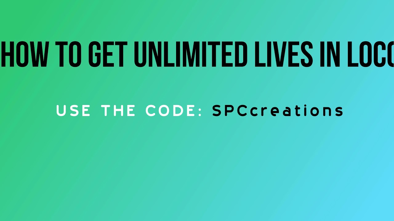 How to get unlimited Loco lives/Loco trivian games