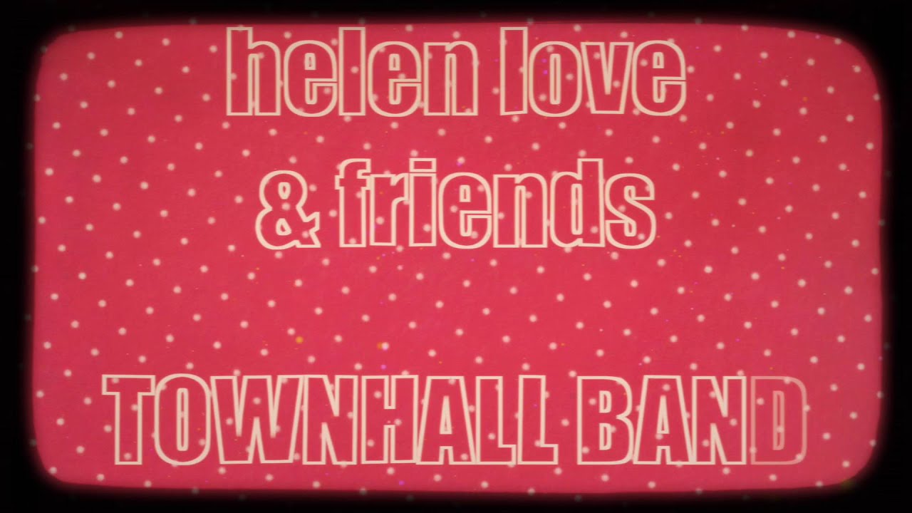 Helen Love & Friends - The Townhall Band