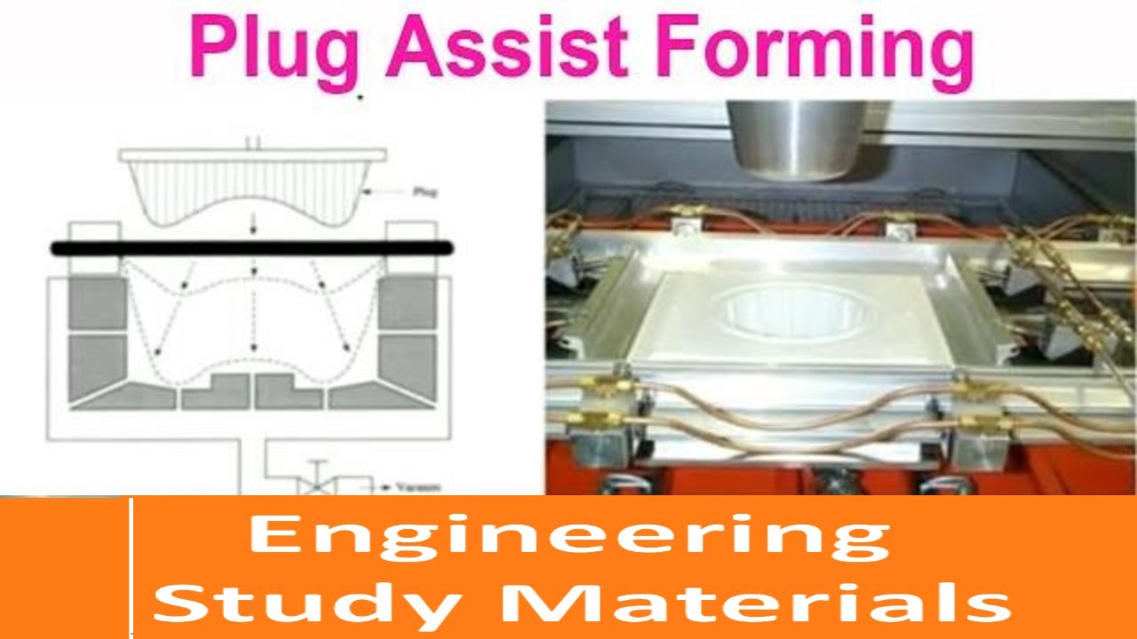 Plug Assist Forming Process | Thermo Forming | PPT | ENGINEERING STUDY MATERIALS