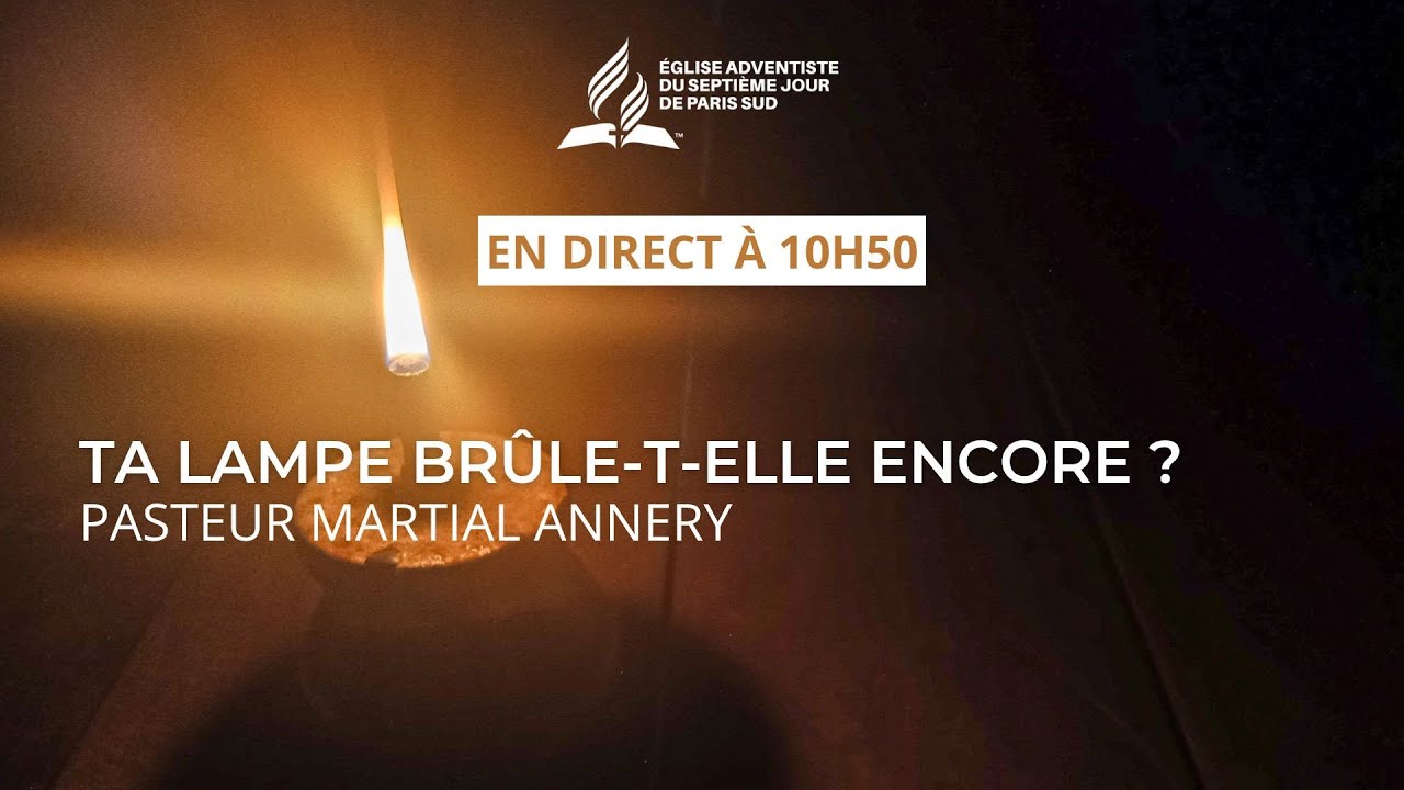 Ta lampe brûle-t-elle encore ? | Pasteur Martial Annery