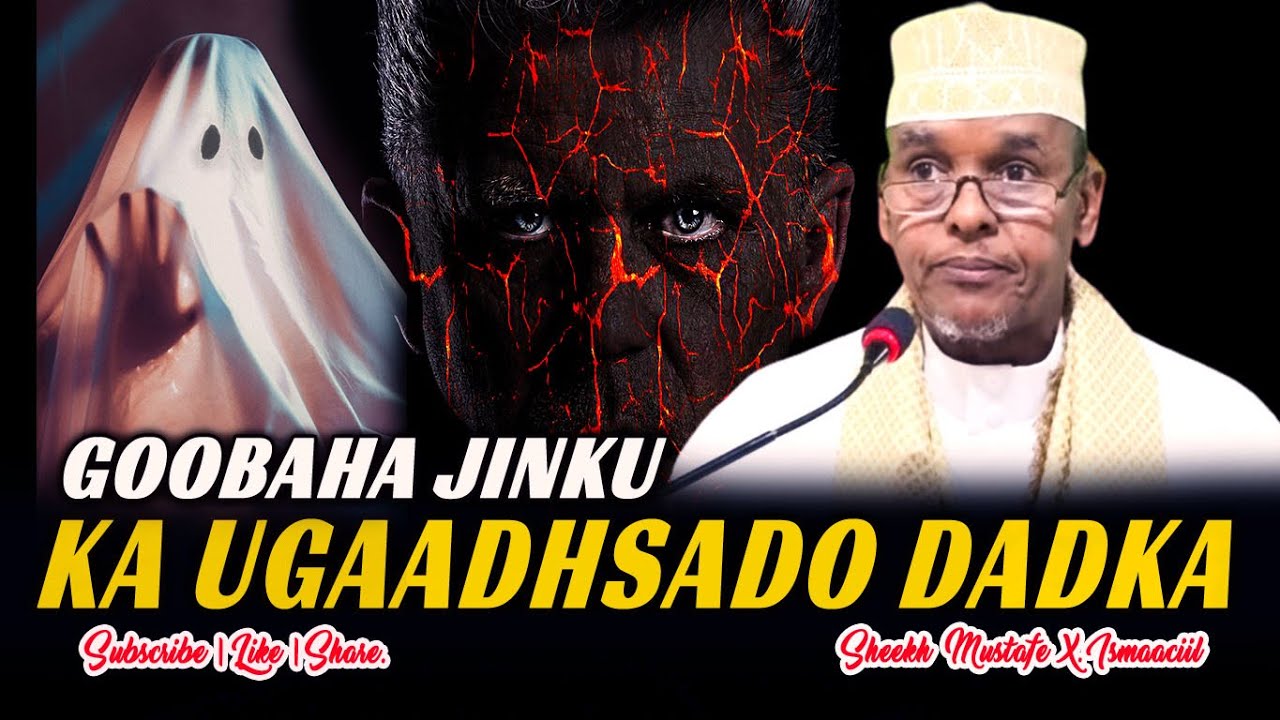 Jinka Iyo Sixirka | Meelaha Jinku Ka Raaco Dadka | Sh Maxamed Sh Ismaaciil