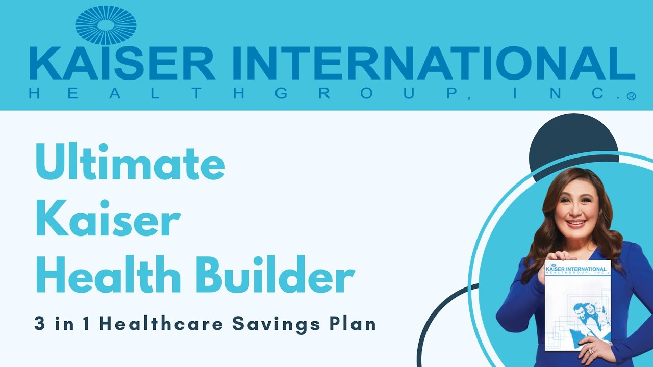 Ultimate Kaiser Health Builder - 3 in 1 Healthcare Savings Plan Updated (2020)