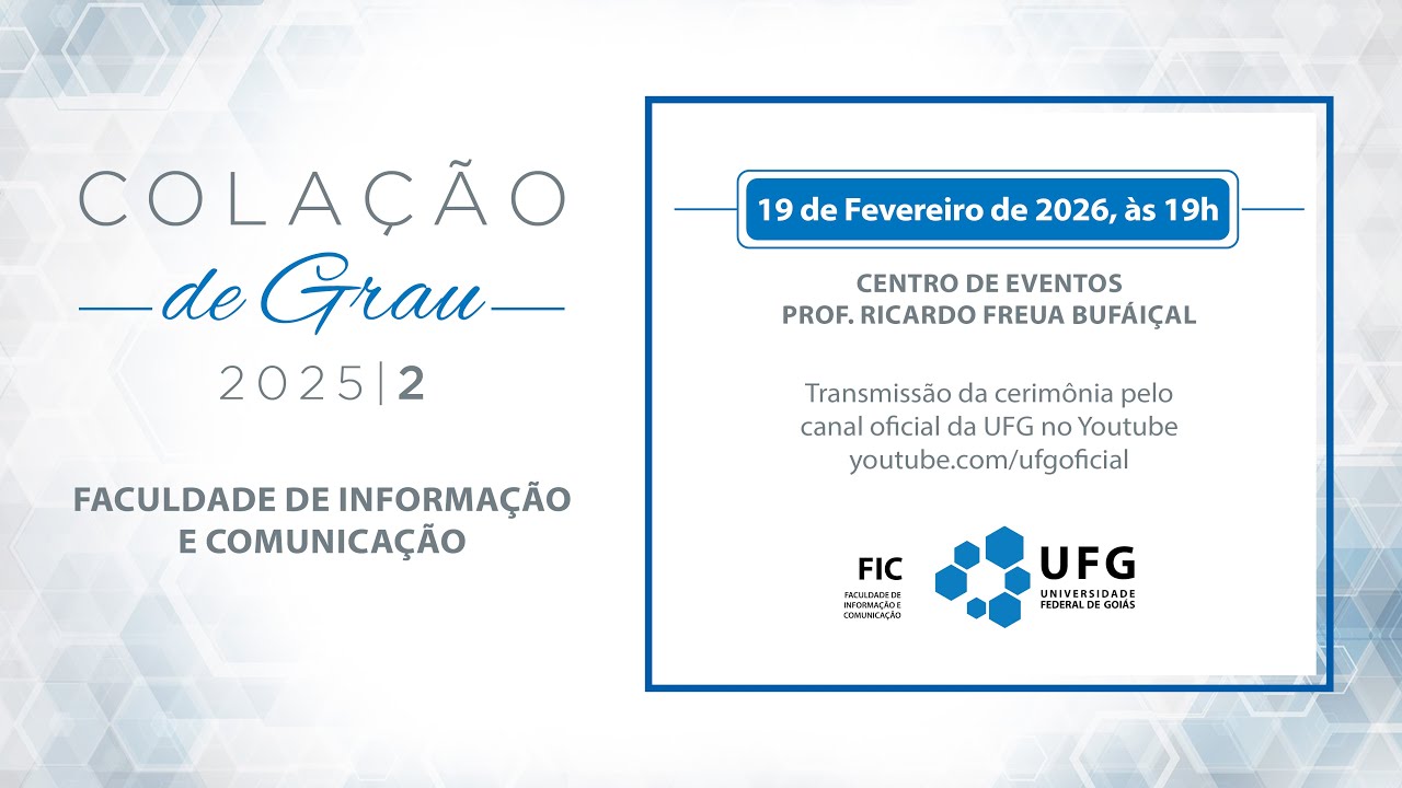 Colação de Grau | Turma 2025/2 - Faculdade de Informação e Comunicação