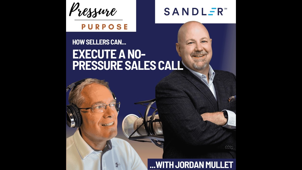 How Sellers Can Execute a No-Pressure Sales Call, with Jordan Mullet
