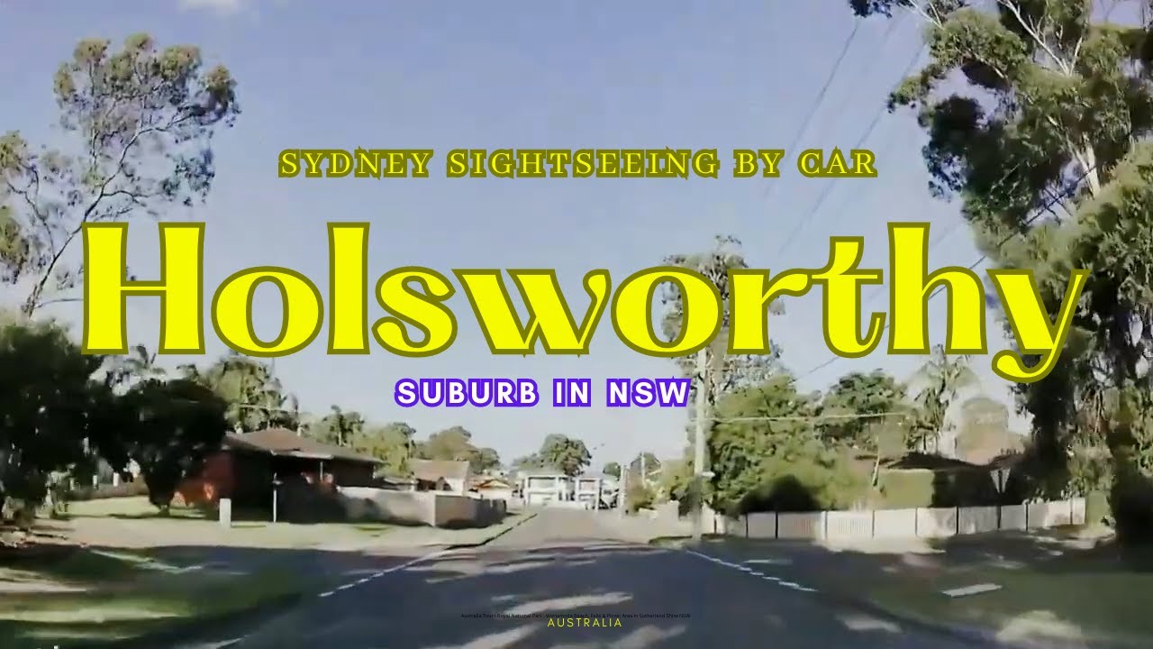 🗺️ Sydney self-driving tour - HOLSWORTHY Suburb, NSW, AUSTRALIA CITY