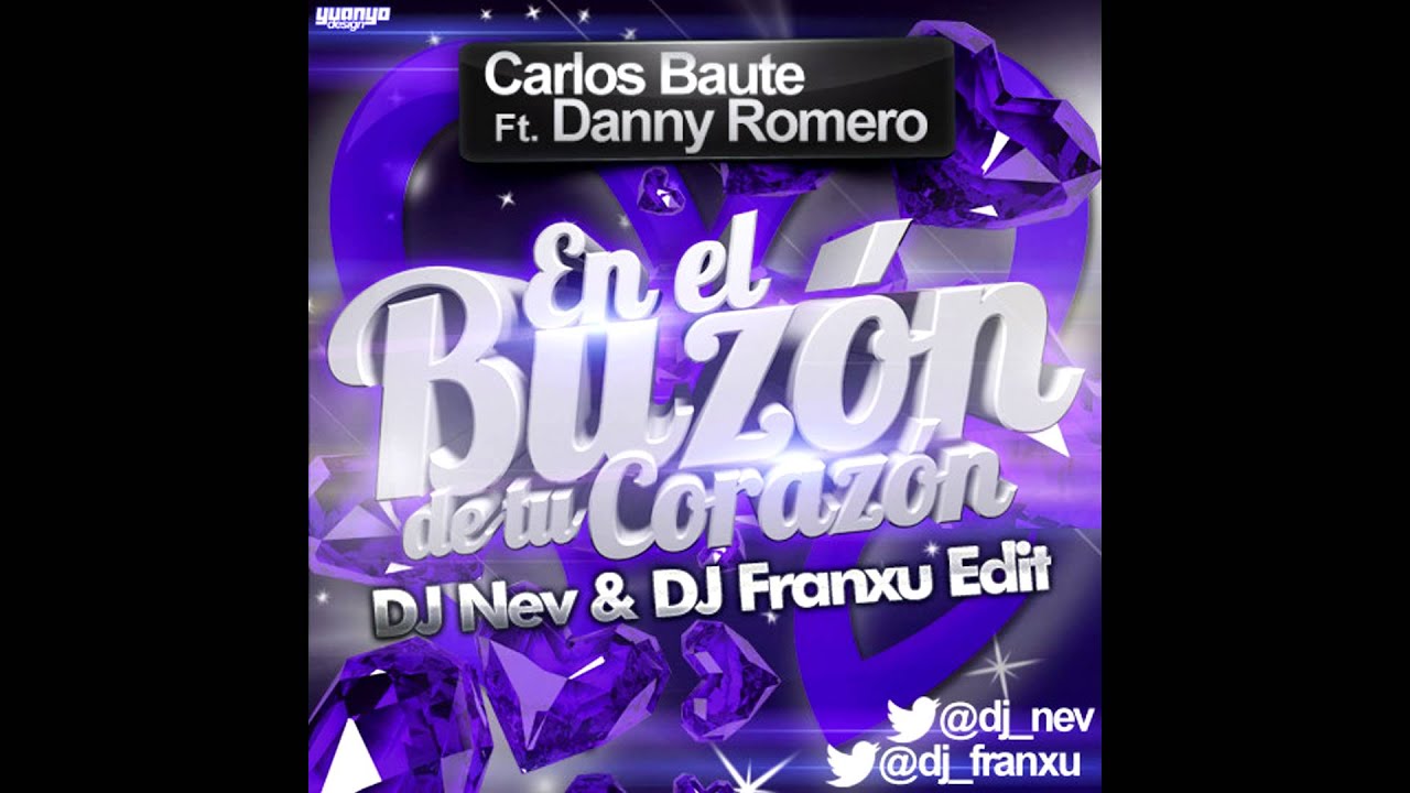 Carlos Baute Ft Danny Romero - En El Buzón De Tu Corazón - Dj Nev & Dj Franxu Extended Edit