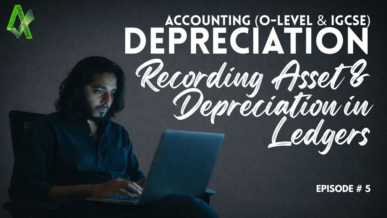 Depreciation - Recording Depreciation in Ledgers - Episode - 5 (in Urdu/Hindi) O-Level Accounting