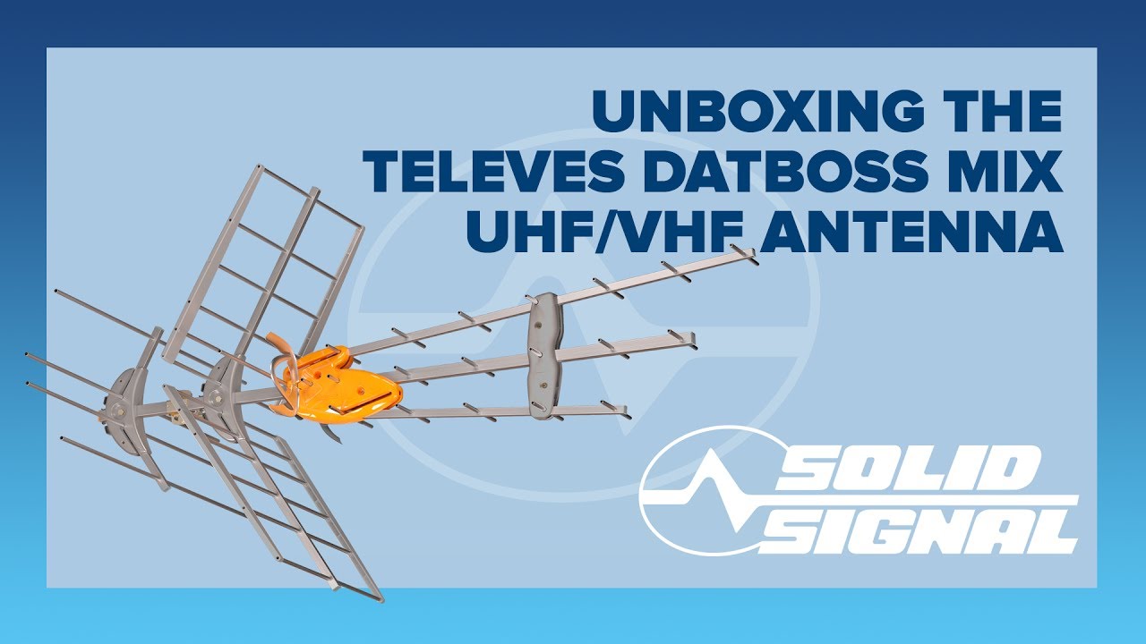 Ultimate unboxing: Televes DATBOSS MIX UHF/VHF antenna