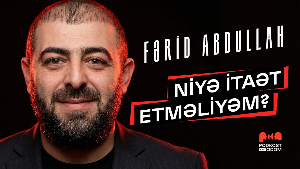 İslam niyə itaət istəyir? | Fərid Abdullah