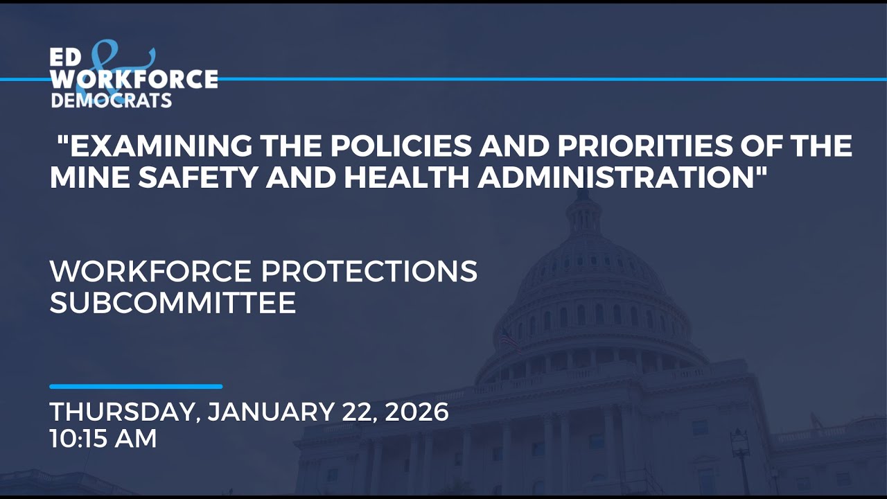 “Examining the Policies and Priorities of the Mine Safety and Health Administration”