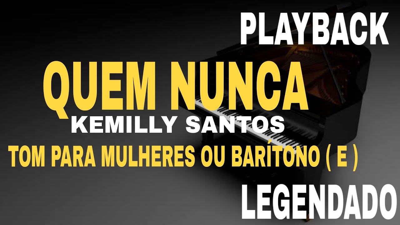 Kemilly Santos | Quem Nunca - PLAYBACK TOM PARA MULHERES OU BARÍTONO [ E ]
