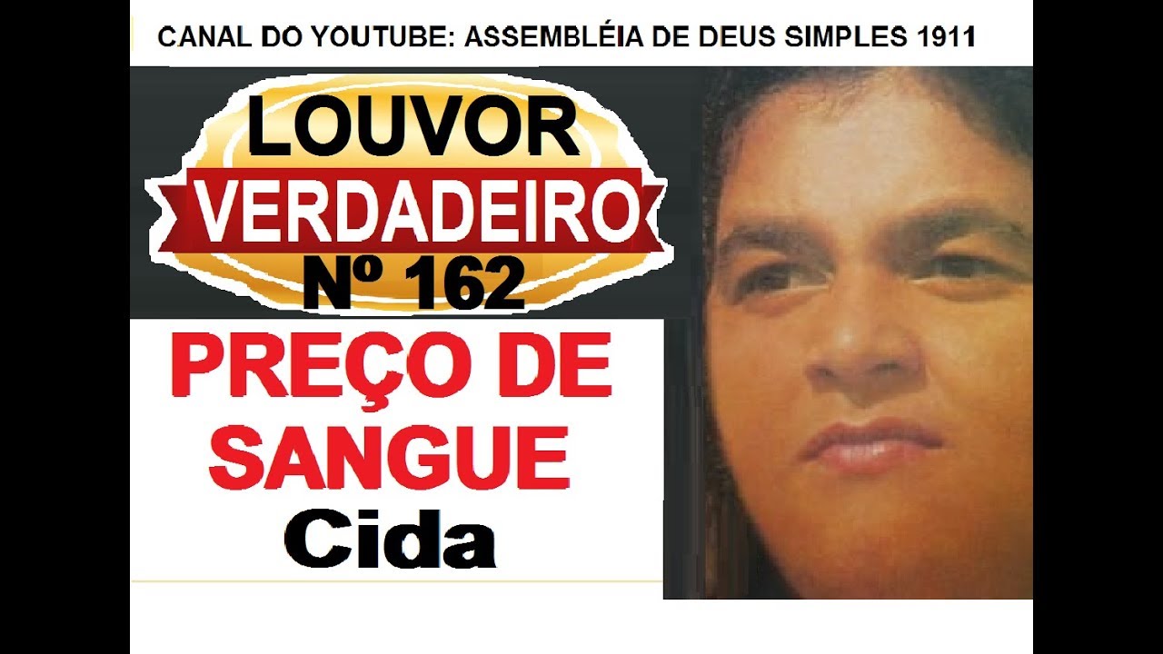 PREÇO DE SANGUE - CIDA NASCIMENTO - LOUVOR ANTIGO Nº162 HINO DA SÃ DOUTRINA - CÂNTICO ESPIRITUAL 162