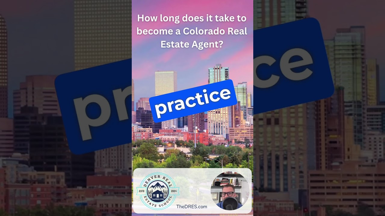 How long does it take to become a Colorado real estate agent?