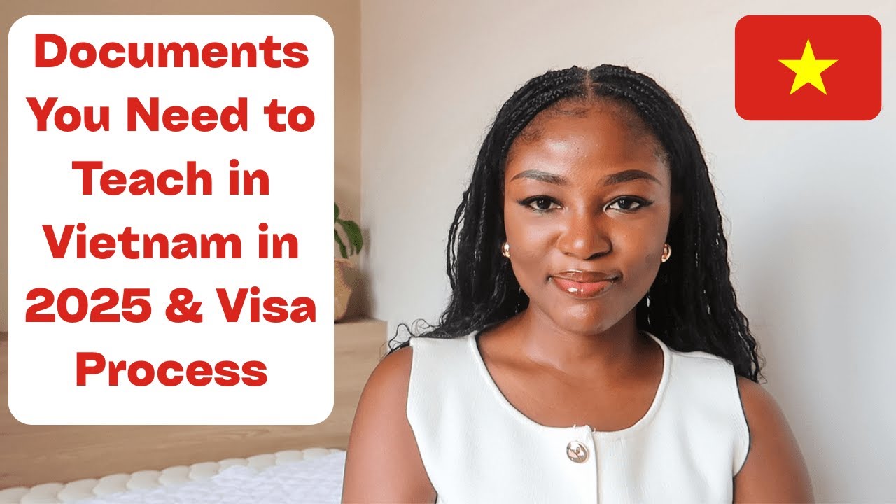 Documents YOU NEED to TEACH IN VIETNAM in 2025 & Visa Process