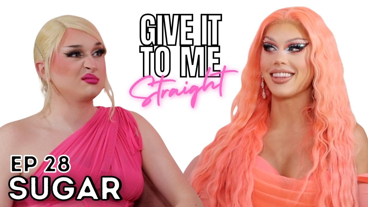 SUGAR | Give It To Me Straight | Ep28