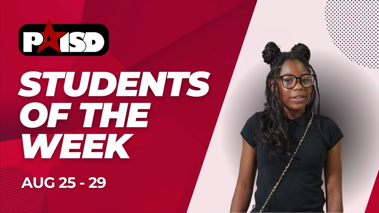 PAISD | STUDENTS OF THE WEEK AUG 25 - 29
