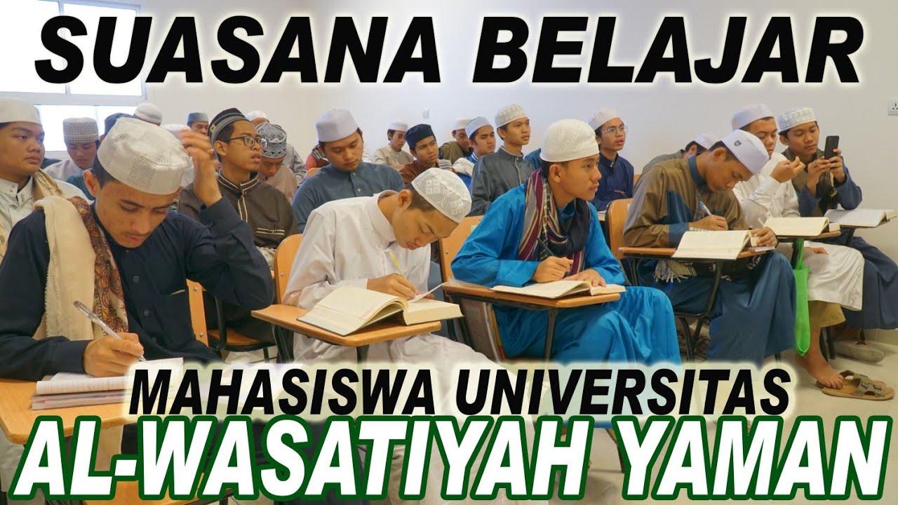 BEGINILAH SUASANA BELAJAR MAHASISWA DI UNIVERSITAS AL-WASATIYAH YAMAN