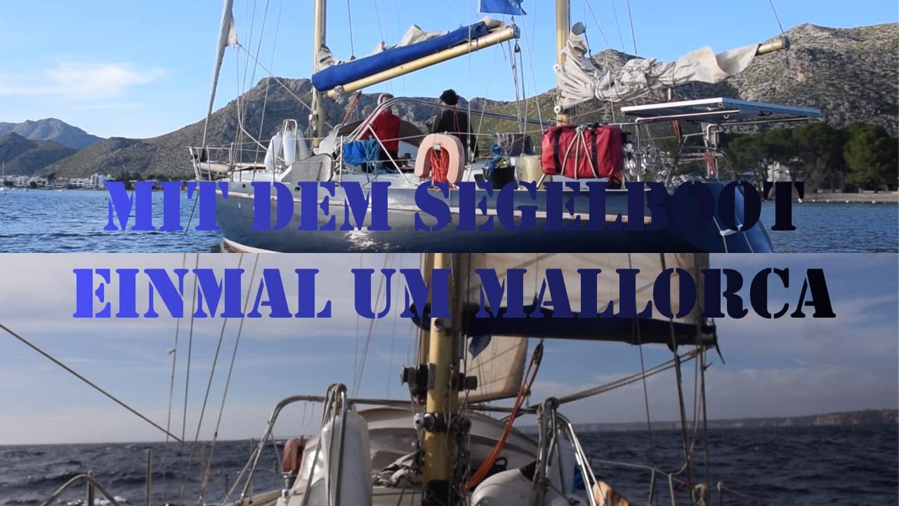 Ep.13 | Wir segeln um Mallorca ! Teil 1 [Floatingtofreedom Weltumsegelung]