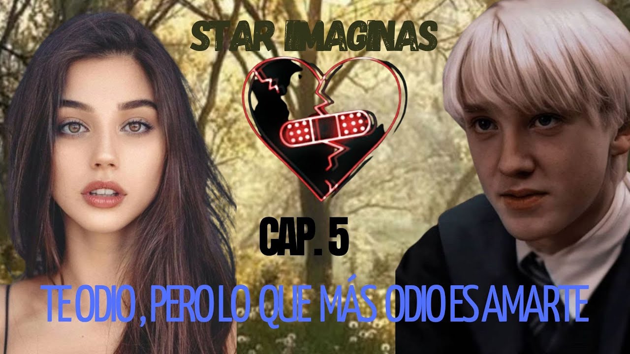 Imagina con Draco Malfoy//Cap.5//Te odio, Pero lo que mas odio es amarte...