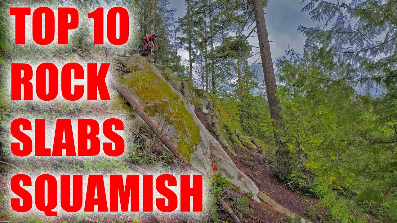 TOP 10 ROCK SLABS IN SQUAMISH (BY PROGRESSION)