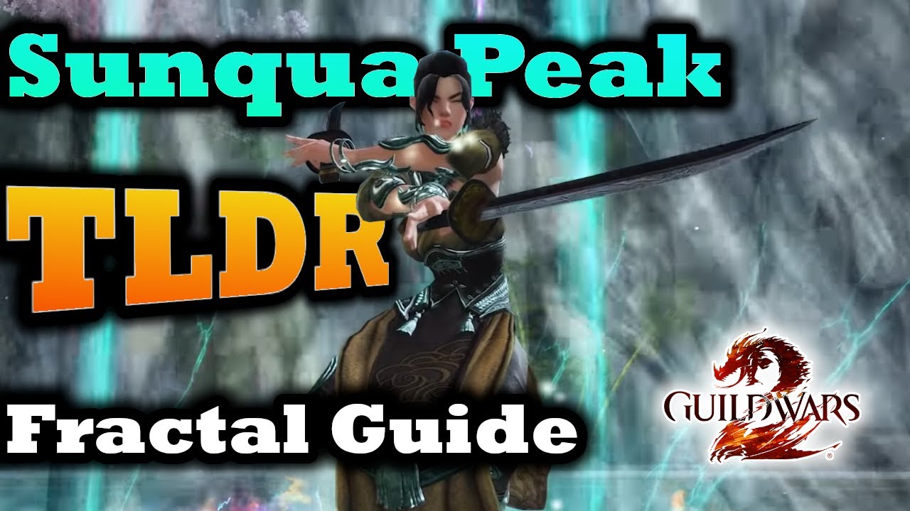 Sunqua Peak TLDR Fractal Guide - Guild Wars 2