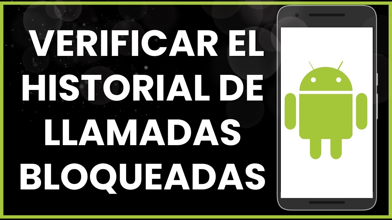 C&oacute;mo verificar el historial de llamadas bloqueadas !