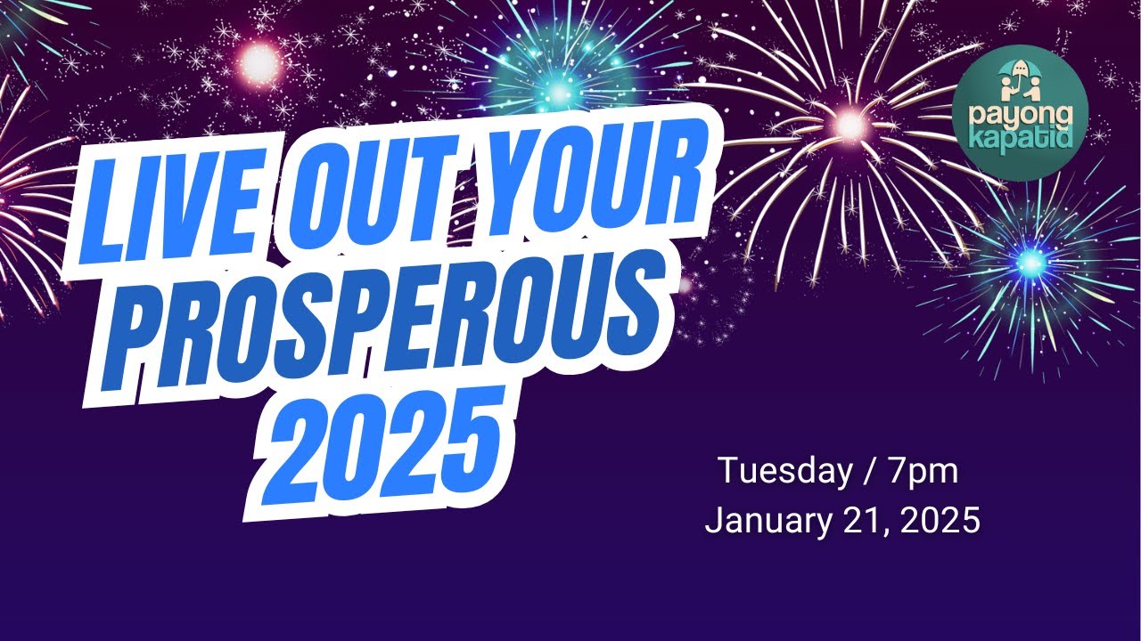 Live Out Your Prosperous 2025 | Payong Kapatid