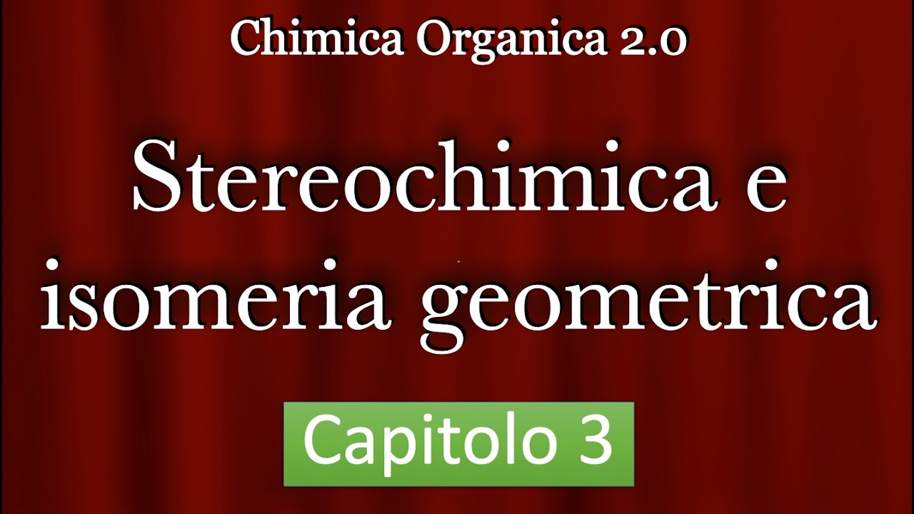 Capitolo 3 “Stereochimica e isomeria geometrica” - Organica 2.0