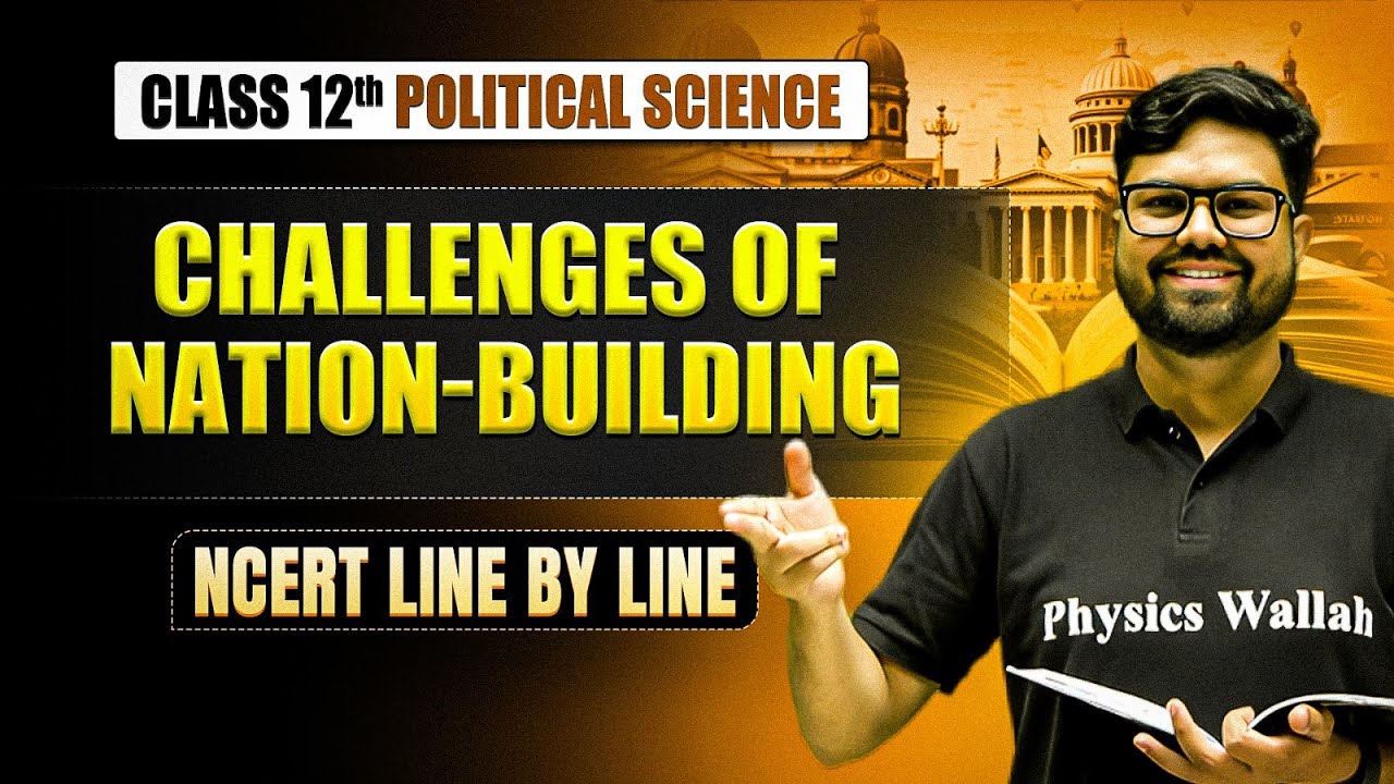 Challenges of Nation Building Full Chapter | Class 12 Political Science Chapter 1