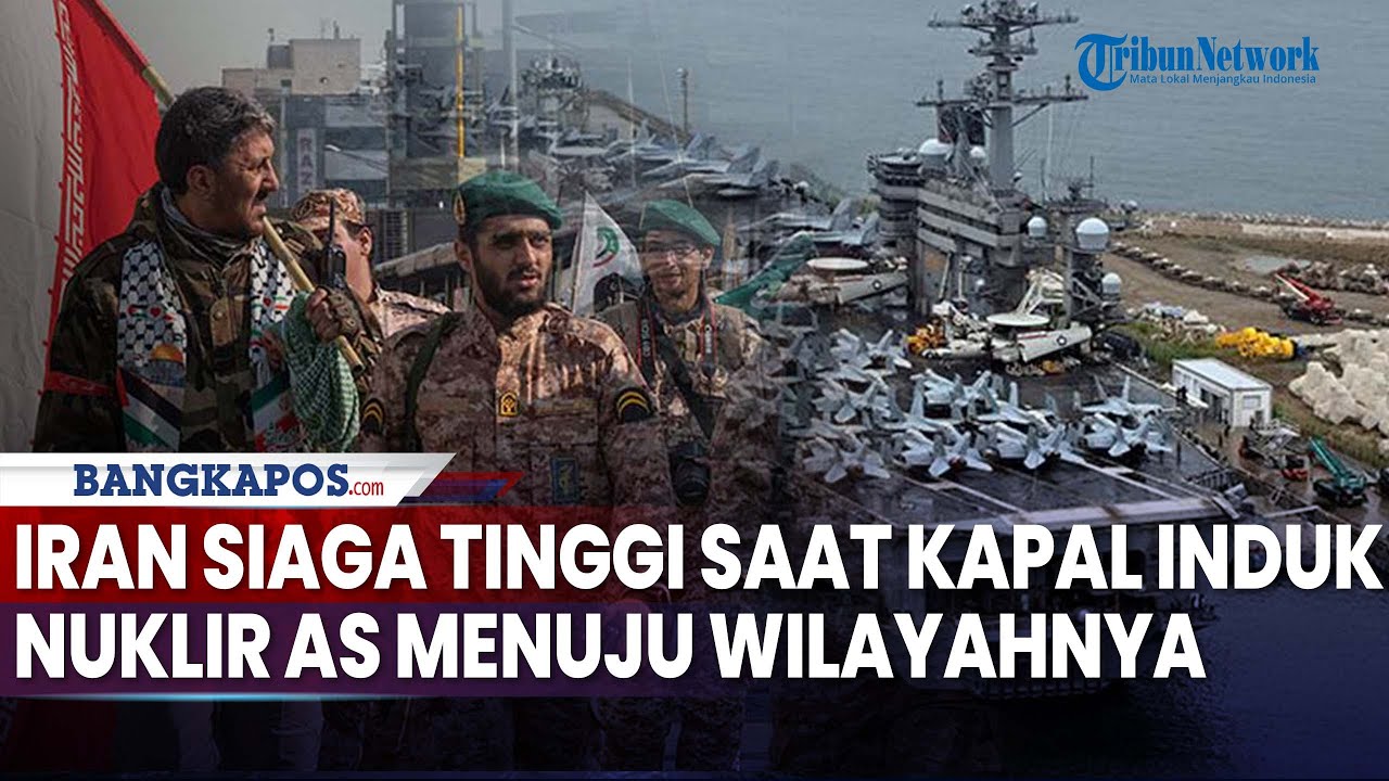 Rangkuman Konflik Dunia: Iran Siaga Tinggi saat Kapal Induk Nuklir AS Menuju Wilayahnya