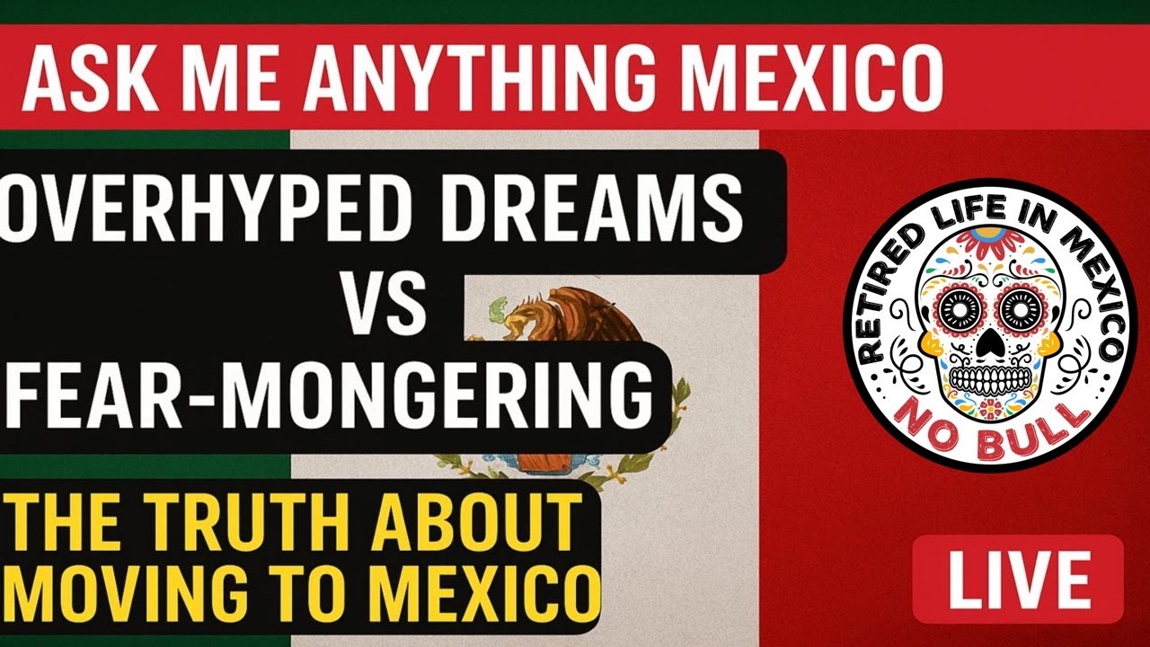 Ask Me Anything Mexico | Overhyped Dreams vs Fear-Mongering: The Truth About Moving to Mexico