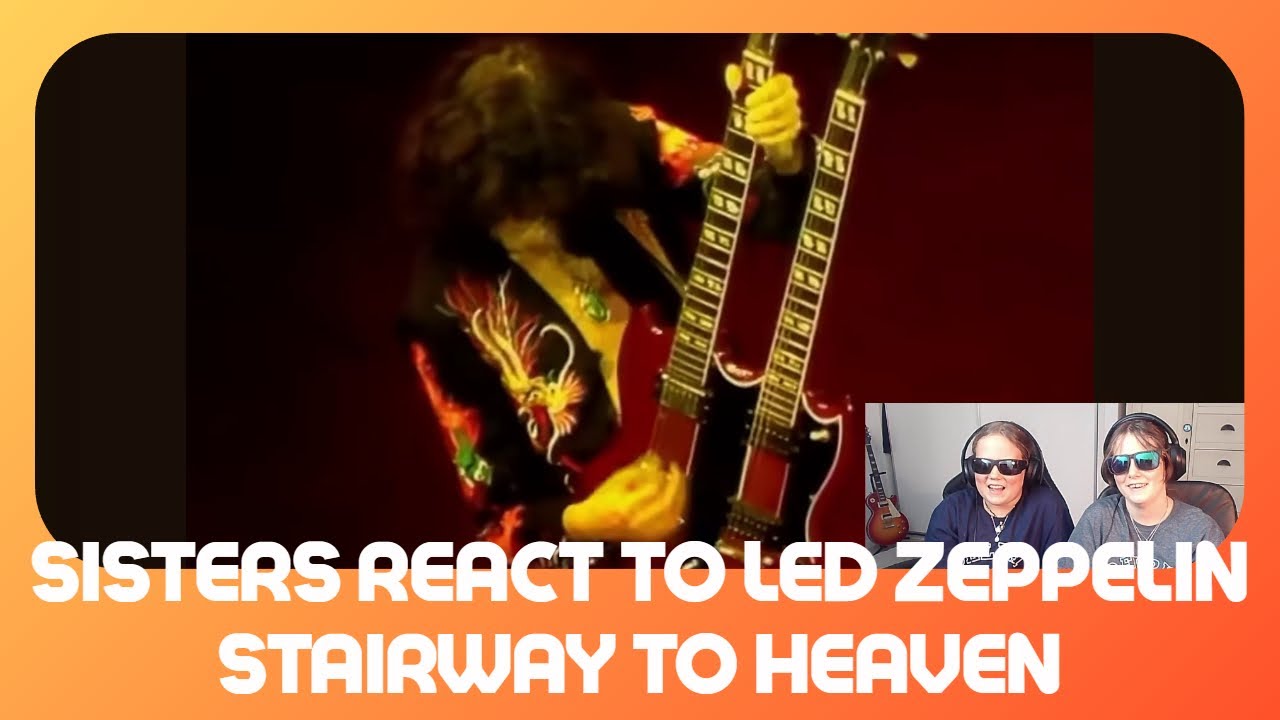 Sisters React to Led Zeppelin &ndash; Stairway to Heaven   First Time Hearing a Rock Classic!