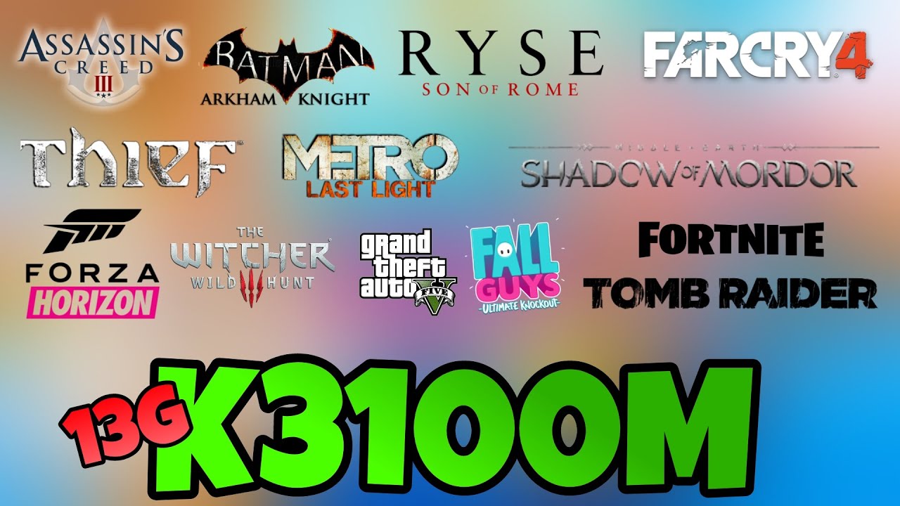 Test 13 Games For K3100M(FPS)1080p/720p